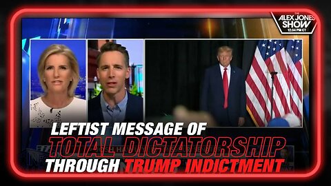 Josh Hawley Calls Out Leftists for Sending a Message of Total Dictatorship Through Trump Indictment