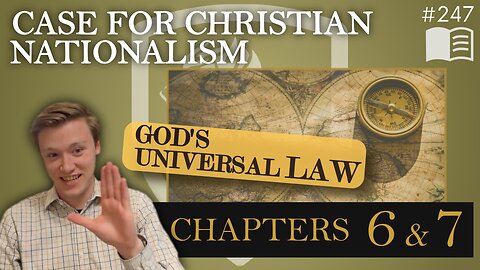 Episode 247: Chapter 6 & Chapter 7 | Case for Christian Nationalism