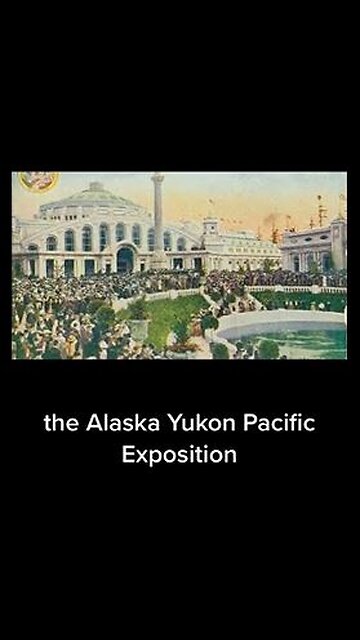 The Alaska -Yukon Pacific Exposition 1909....