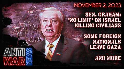 Sen. Graham: 'No Limit' on Israel Killing Civilians, Some Foreign Nationals Leave Gaza, and More