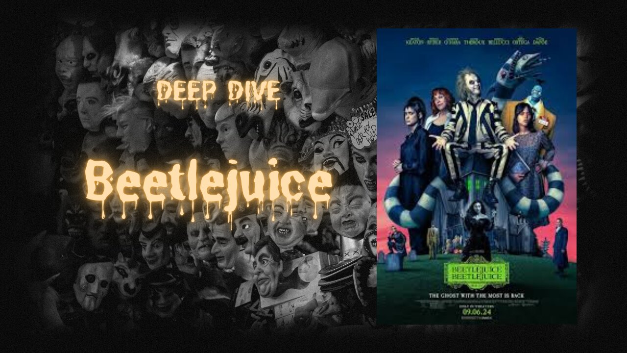 A Deep Dive into Beetlejuice 2 – Revisiting the Ghost with the Most