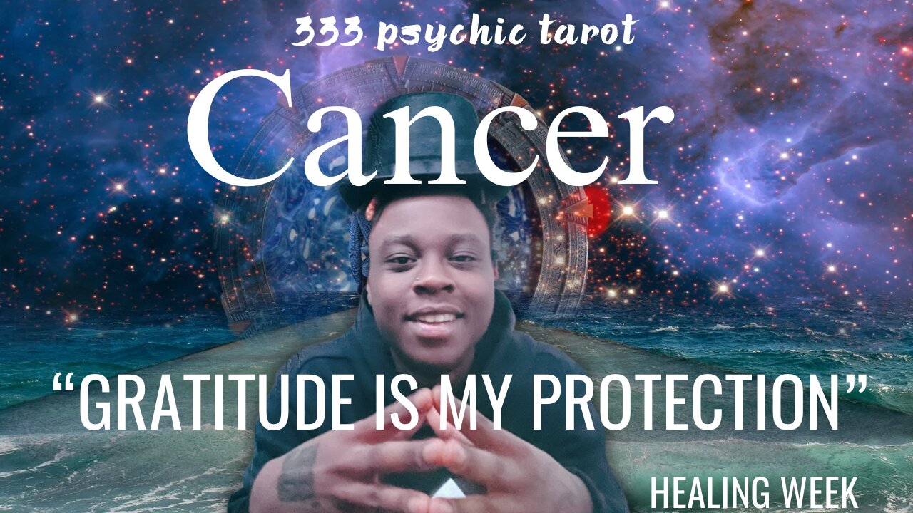 CANCER ♋︎ - “STAY IN GRATITUDE THEY CAN’T EFFECT YOU!” | HEALING WEEK | 333 Tarot