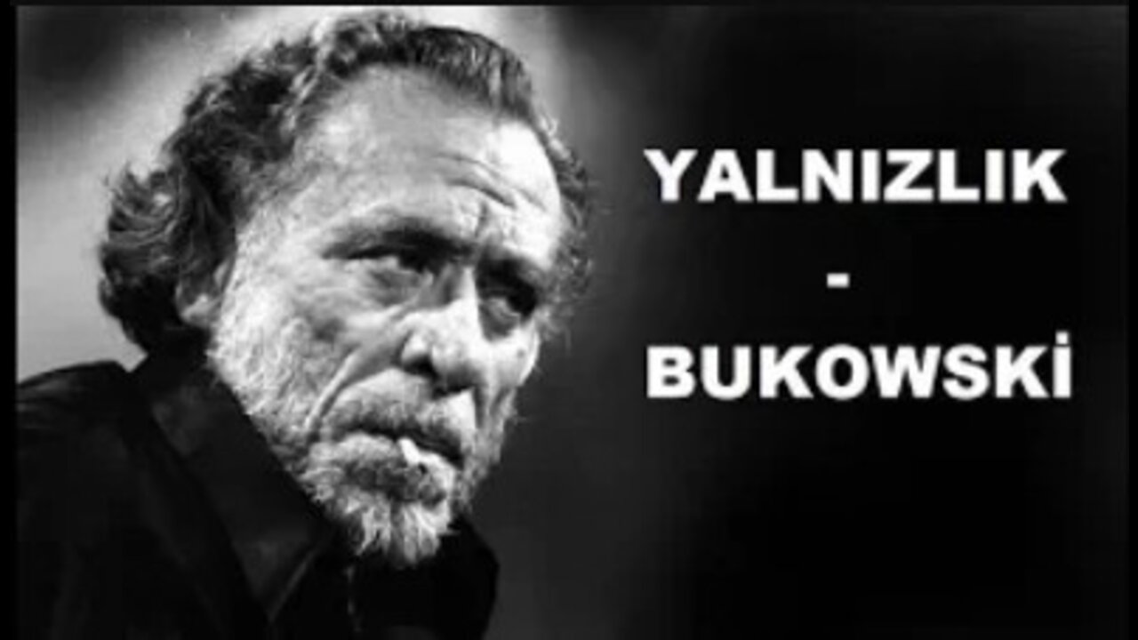 Charles Bukowski - Loneliness