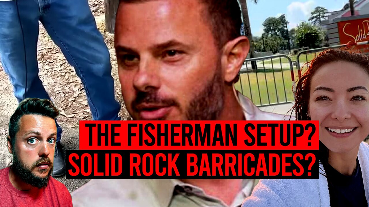 The Fisherman Was Setup?! Solid Rock Puts up Barricades & MORE!!