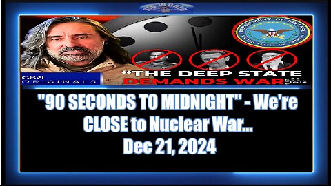 90 SECONDS TO MIDNIGHT - We're CLOSE to Nuclear War