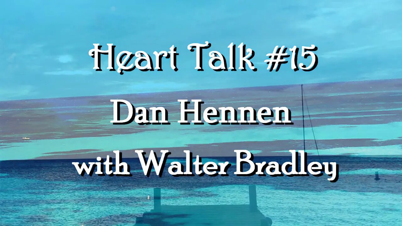 Dan Hennen - David Crowley Questions (Heart Talk #15)