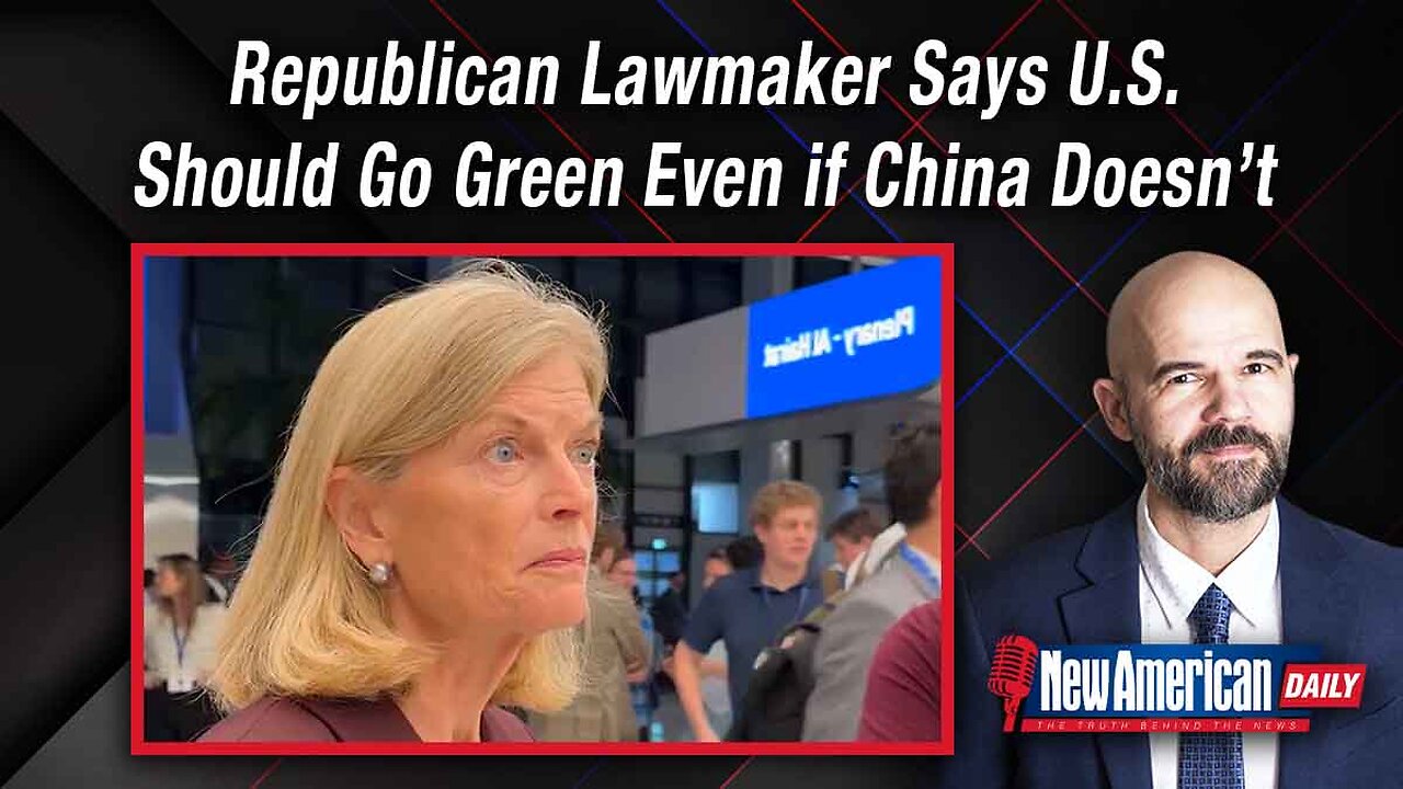 Republican Lawmaker Says U.S. Should Go Green Even if China Keeps Polluting