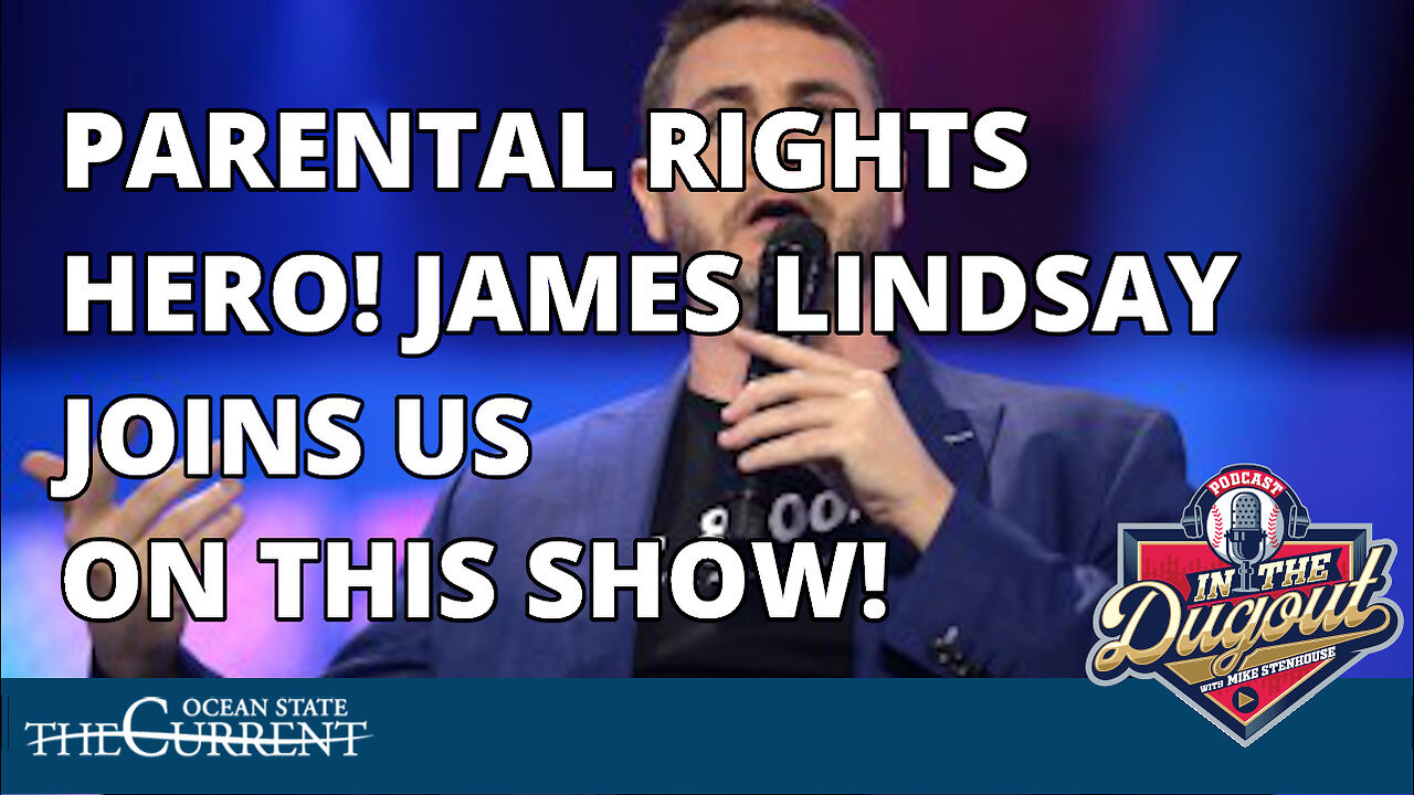 PARENTAL RIGHTS HERO! James Lindsay on #InTheDugout – September 20, 2023