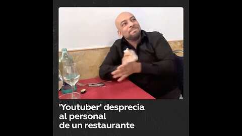 ‘Youtuber’ se va sin pagar la cuenta en un restaurante en España