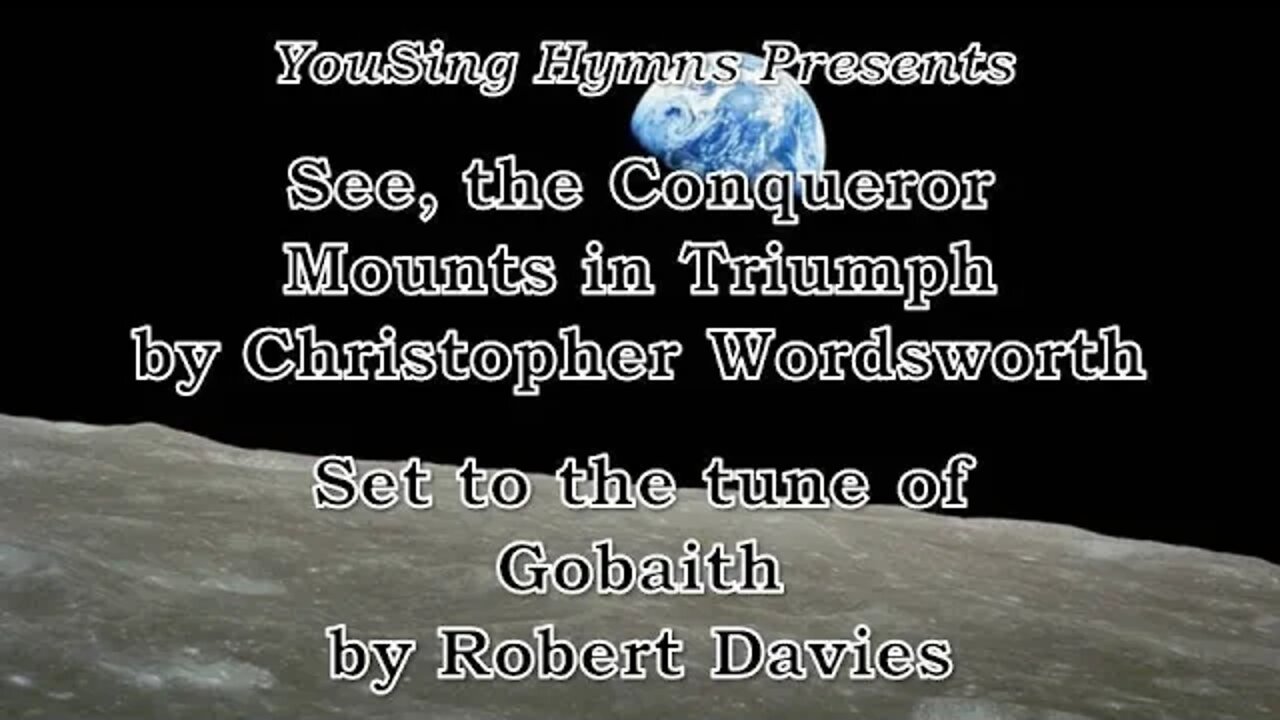 See, the Conqueror Mounts in Triumph (Gobaith)