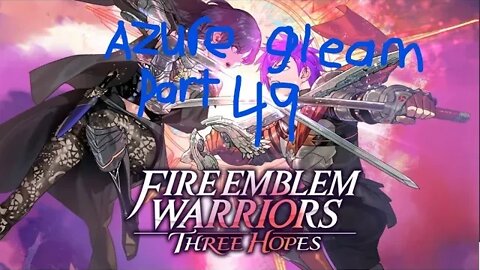 fire emblem 3 hopes azure gleam part 49