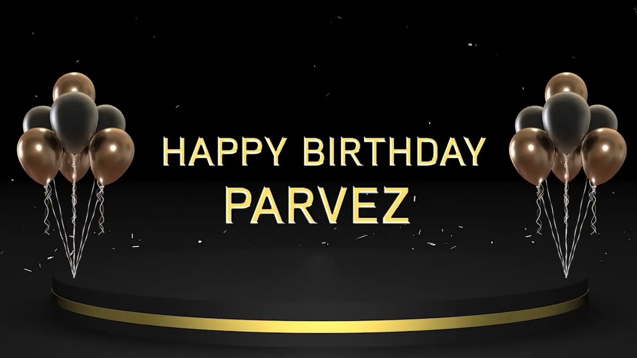 Wish you a very Happy Birthday Parvez