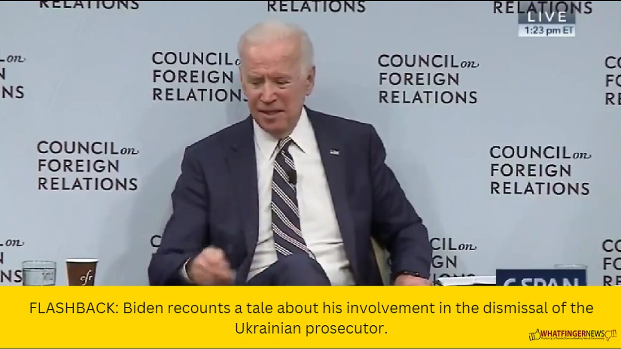 FLASHBACK: Biden recounts a tale about his involvement in the dismissal of the Ukrainian prosecutor.