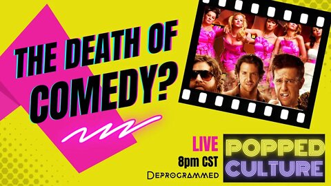 LIVE Popped Culture: The Death of Comedy?