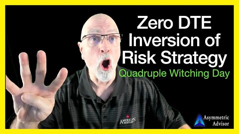 Zero DTE Inversion of Risk on Quadruple Witching