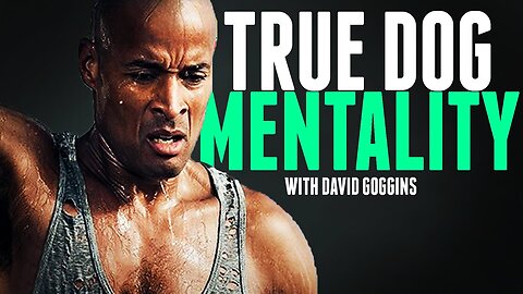 True Dog MenTaliy - The Most Motivation Video | David Goggins