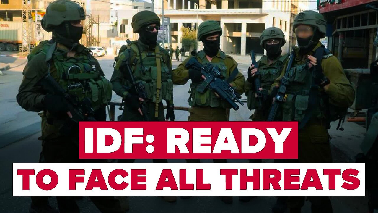 IDF: Readiness to Face All Threats 2/28/2023