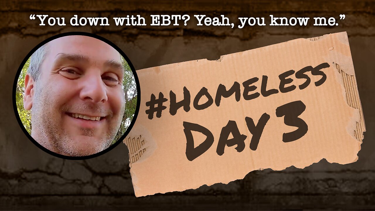 #Homeless Day 3: “You down with EBT? Yeah, you know me.”