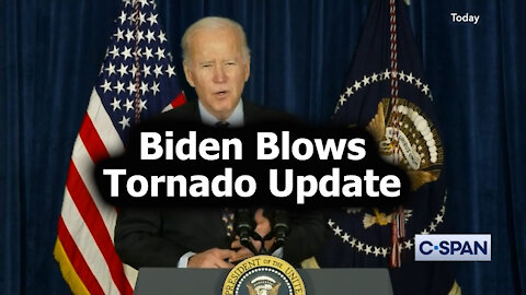 BIDEN BLOWS TORNADO UPDATE