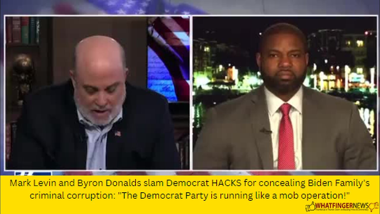 Mark Levin and Byron Donalds slam Democrat HACKS for concealing Biden Family's