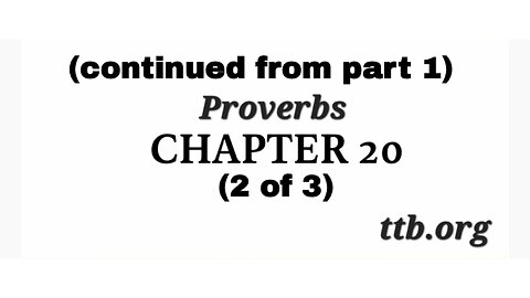 Proverbs Chapter 20 (Bible Study) (2 of 3)