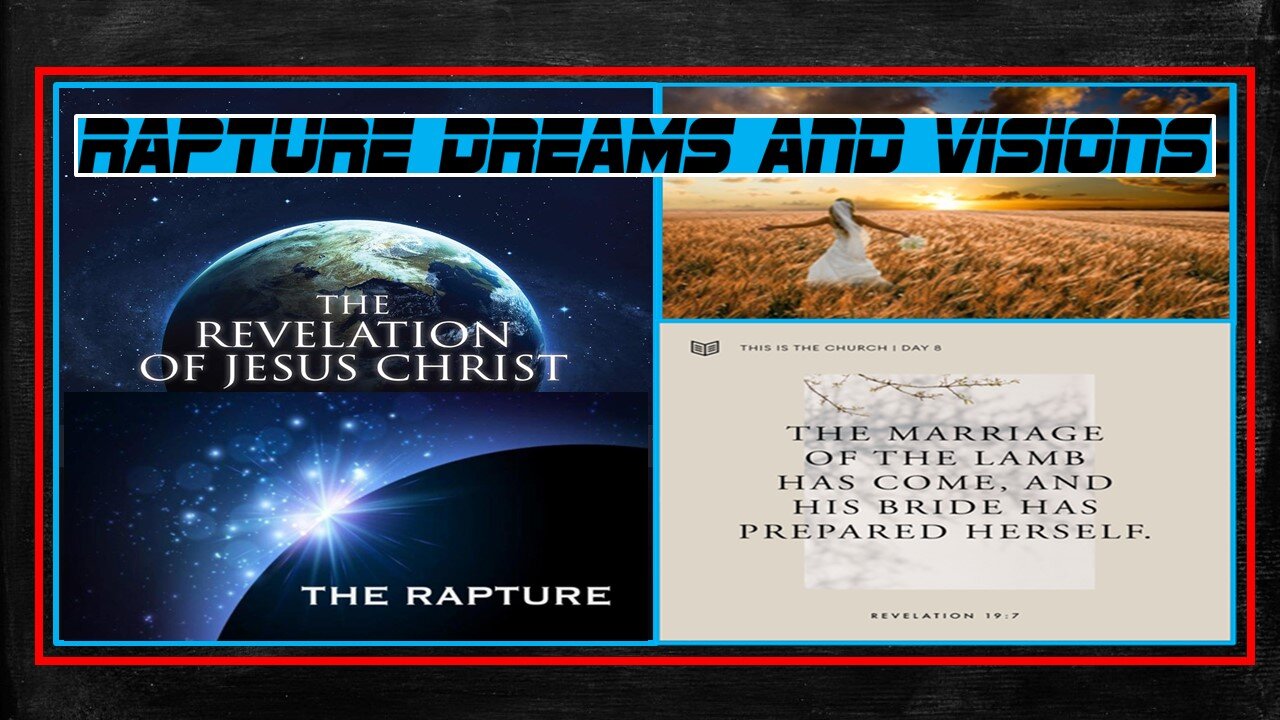 THE RAPTURE / HARPAZO OF THE BRIDE OF CHRIST. DREAMS AND VISIONS.