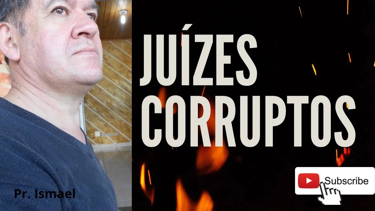 JUÍZES CORRUPTOS E PARCIAIS