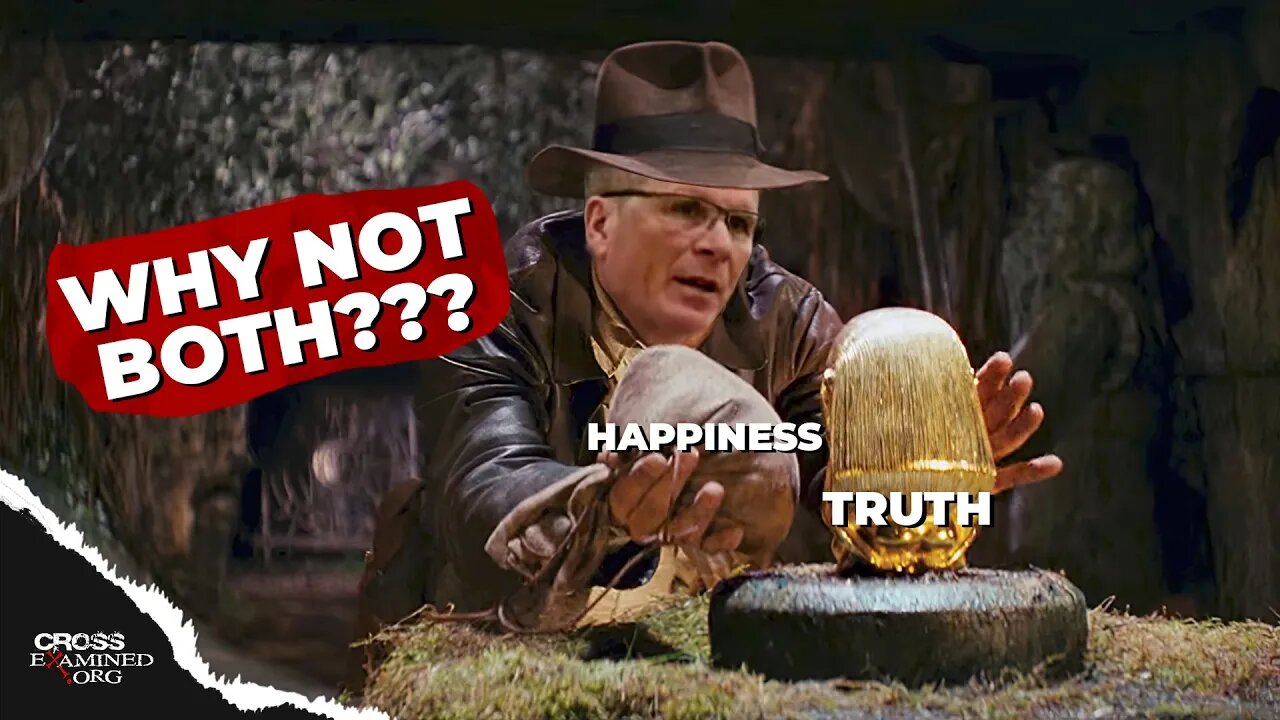 Can't we have both truth AND happiness?