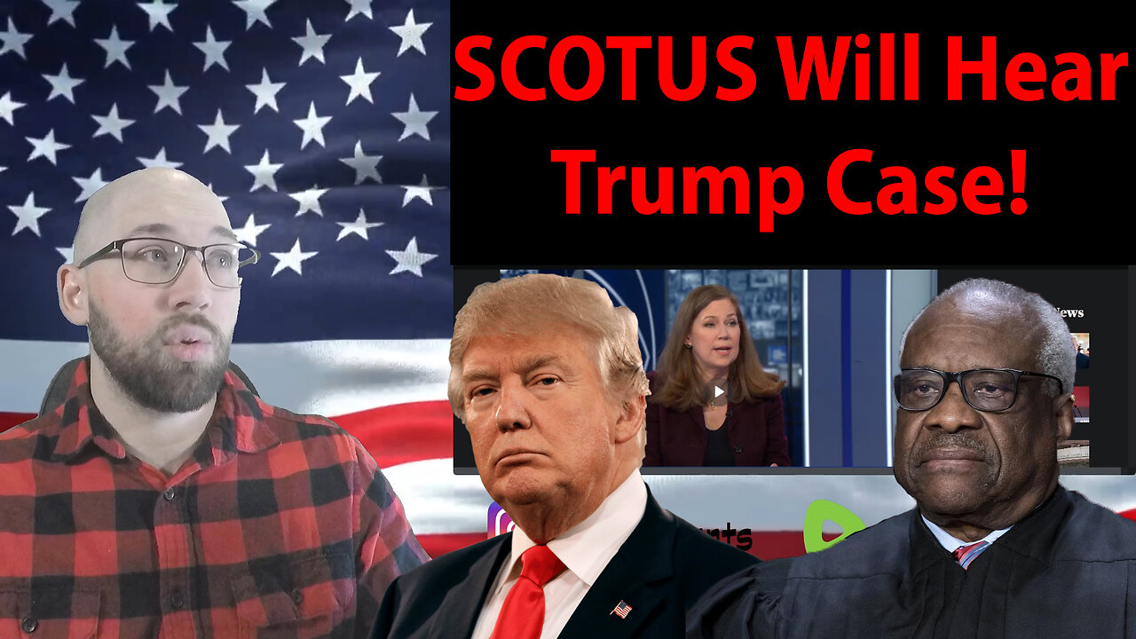 SCOTUS takes up Colorado Trump Eligibility Case!