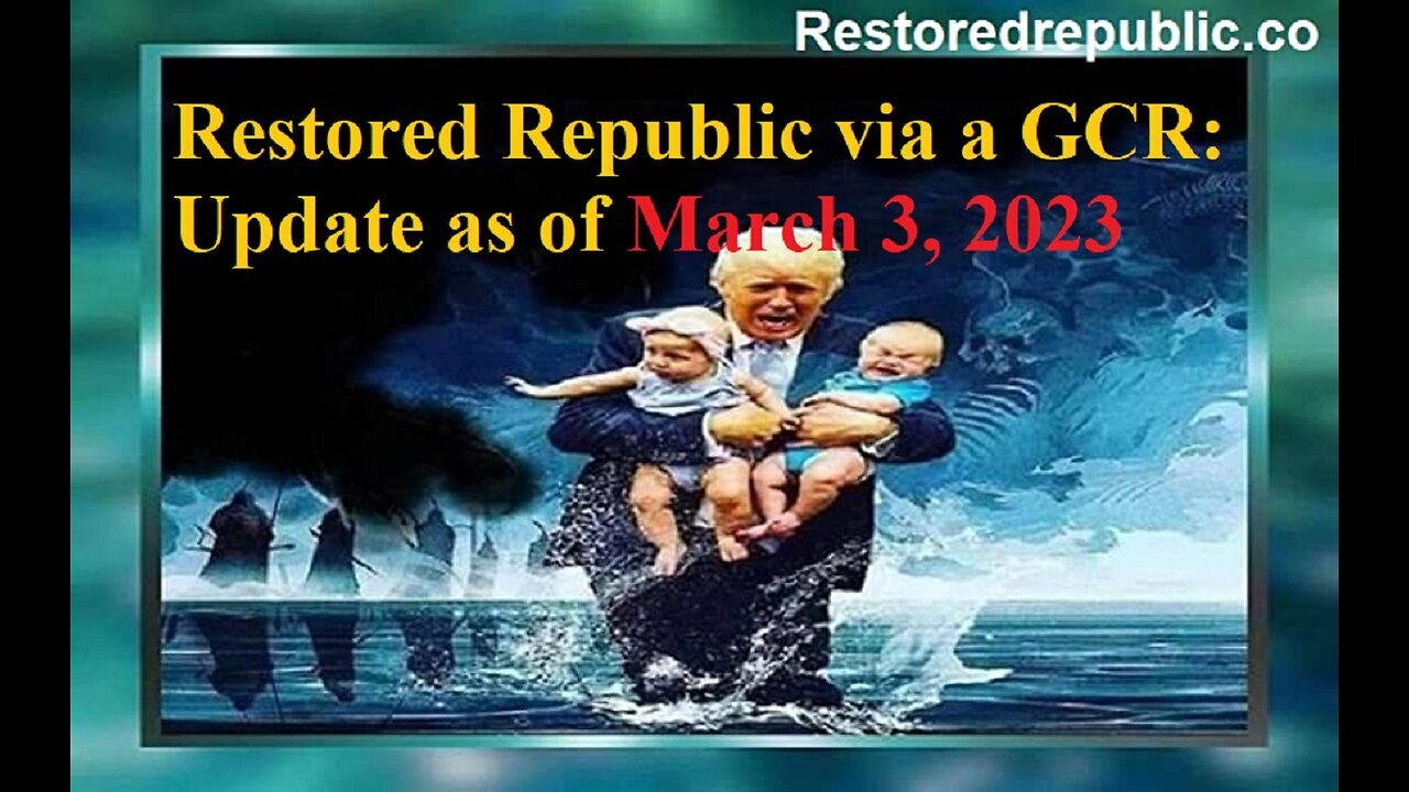 Restored Republic via a GCR Update as of March 3, 2023