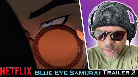 Netflix - Blue Eye Samurai Trailer 2 Reaction!