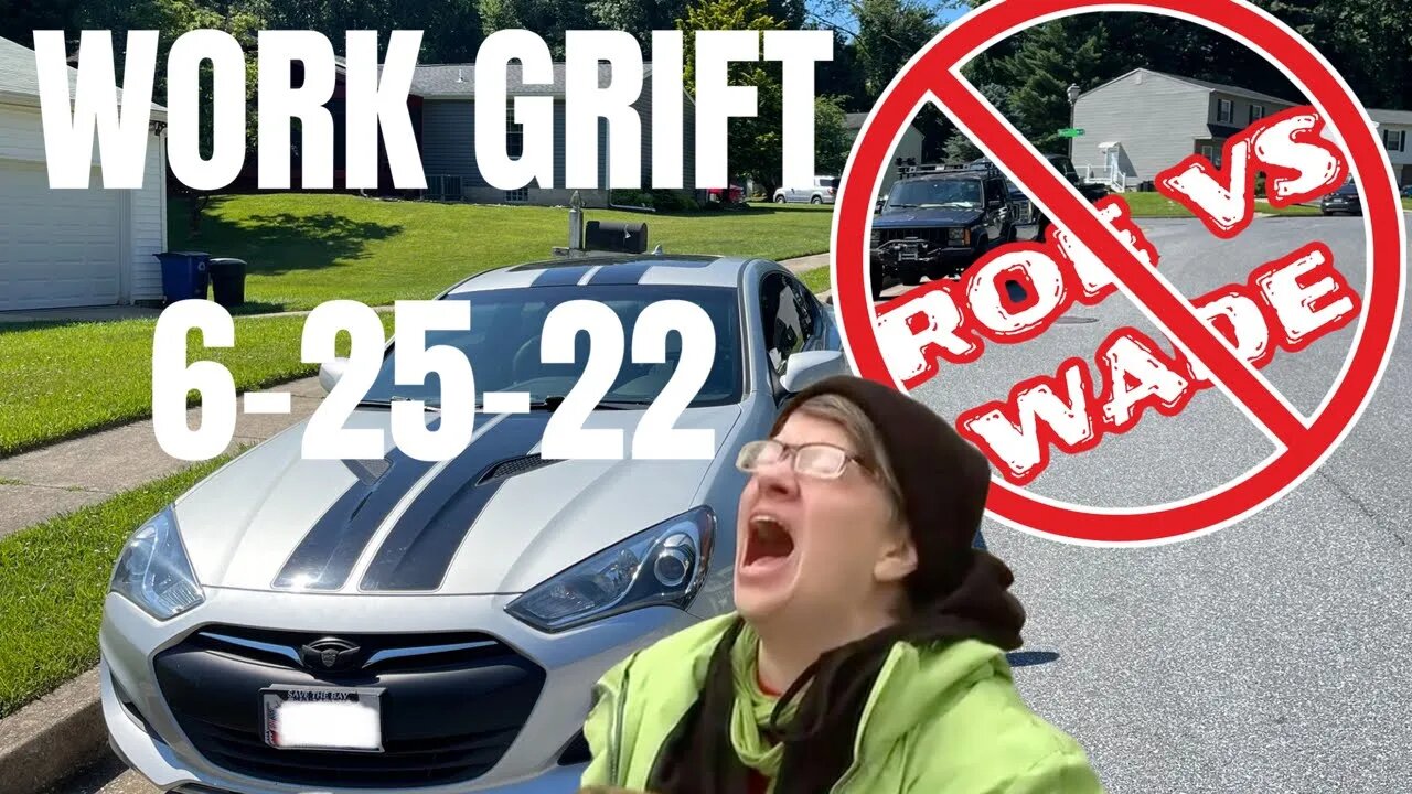 WORK GRIFT: Roe V Wade Thoughts