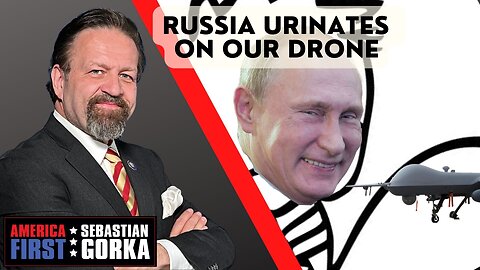 Russia urinates on our drone. Sebastian Gorka on AMERICA First