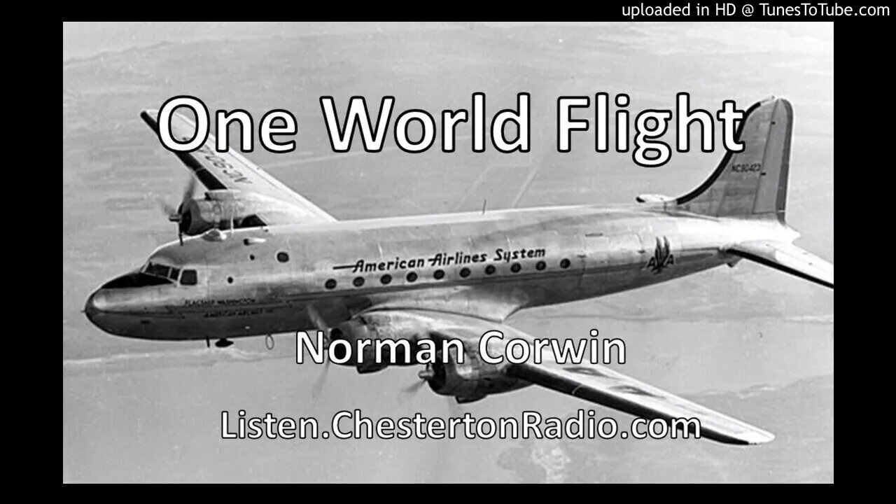 One World Flight - Norman Corwin - Introduction - Ep.1