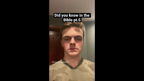Did you know in the Bible pt.5