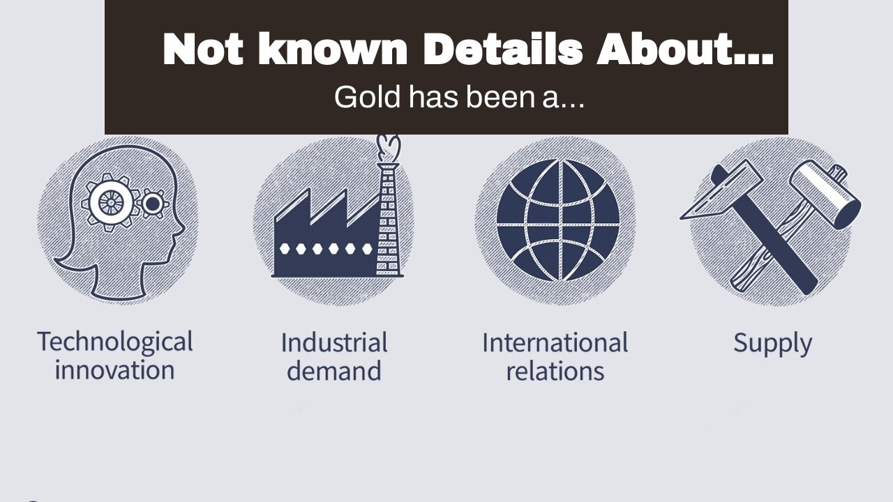 Not known Details About "How Political and Economic Factors Affect the Value of Gold".