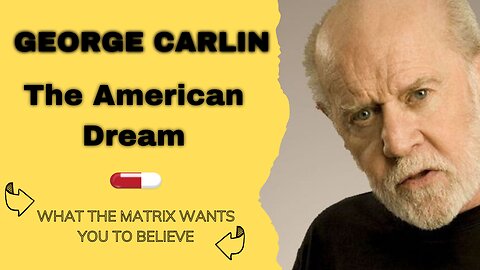 GEORGE CARLIN - The American Dream (THE MATRIX)