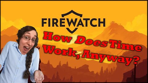 Firewatch Part 3 Everyday Let's Play