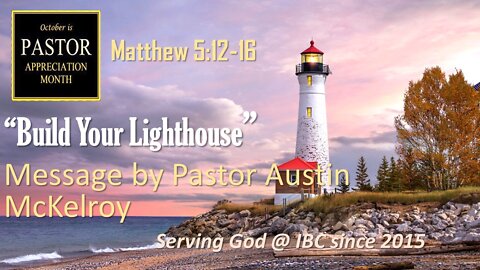 Build your Lighthouse 10-23-2022 Pastor Austin McKelroy