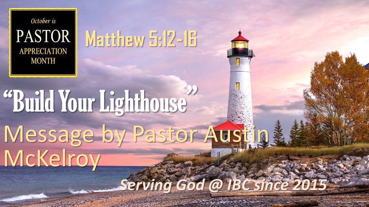 Build your Lighthouse 10-23-2022 Pastor Austin McKelroy