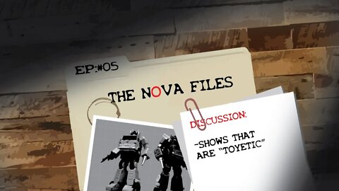 Shows that are toyetic-The Nova Files-EP 5