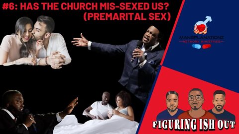 Has The Church Mis-Sexed Us? [Premarital Sex]