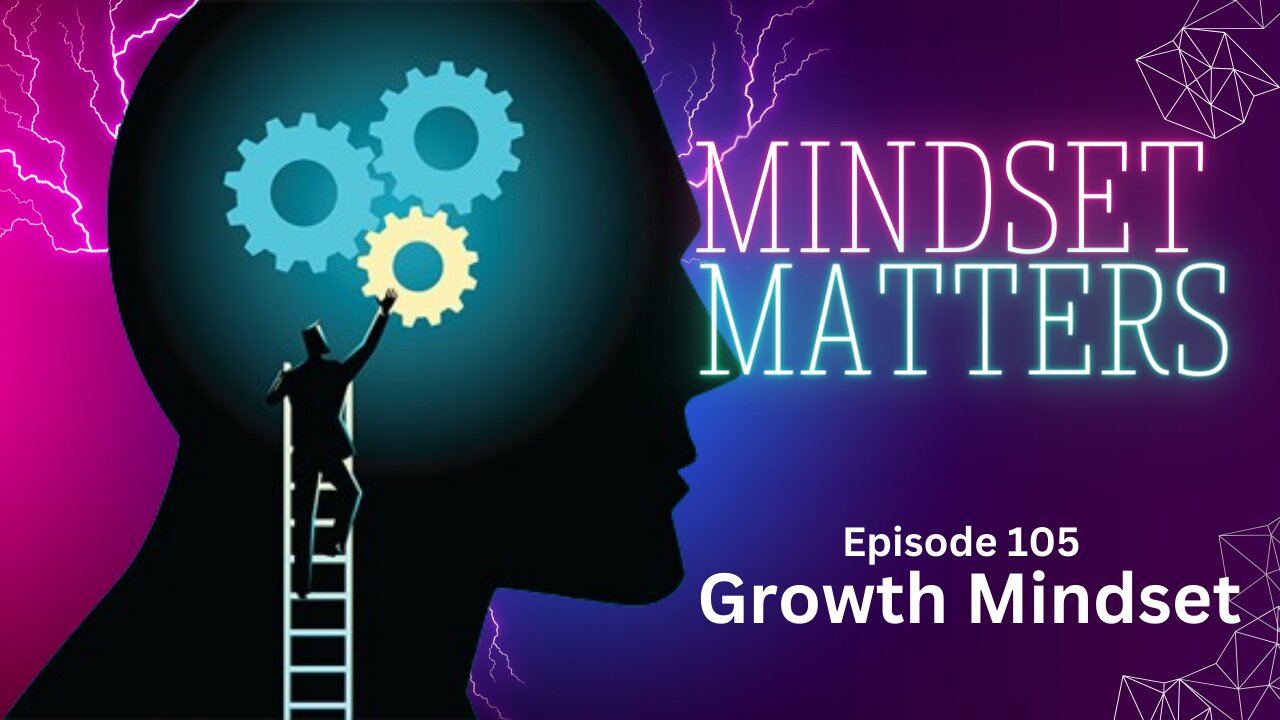 Mindset Matters - Growth Mindset