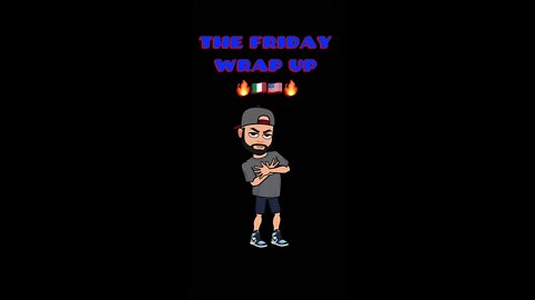 The Friday Wrap Up 7 29 22