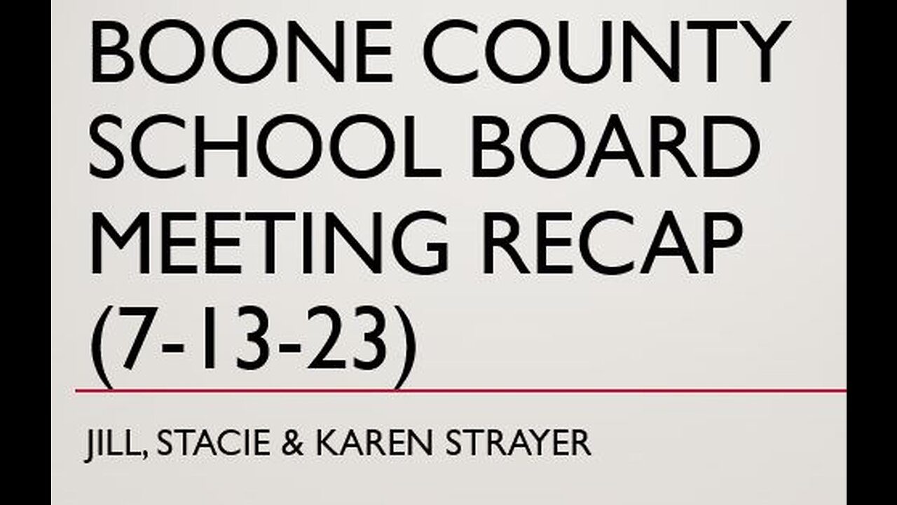 Boone Co. School Brd Mtg July ’23 Recap