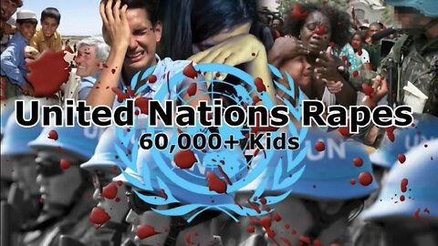 United Nations (RAPES) Received Sex From Children In Exchange For Food! Over 60K Victims With Epstein Ties! DisclosureHub