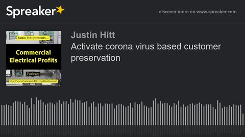 Activate Corona Virus Based Customer Preservation