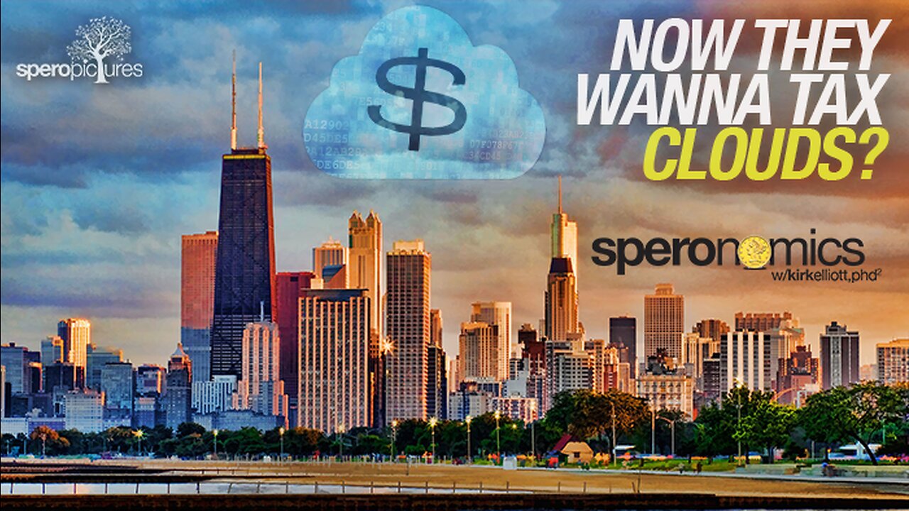 Now They Wanna Tax Clouds? | SPERONOMICS w/ Dr. Kirk Elliot phd