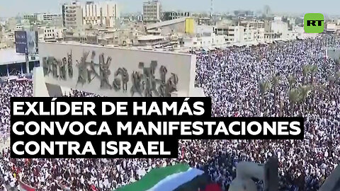 Exlíder de Hamás convoca manifestaciones contra Israel