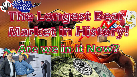 The Longest Bear Market in History! Are we in it Now?